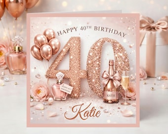 Personalised 40th Birthday Card for Her, Rose Gold Luxury Champagne Design, Daughter, Friend, Wife
