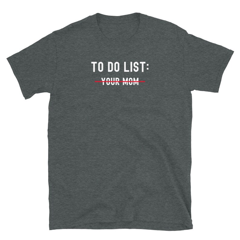To Do List Your Mom T-shirt Meme Shirt Funny Graphic T | Etsy