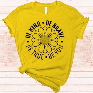Be kind Be brave Be true Be you sunflower svg | Gift sunflower svg | Teacher svg | Summer | positive | Motivational | wildflower | Halloween