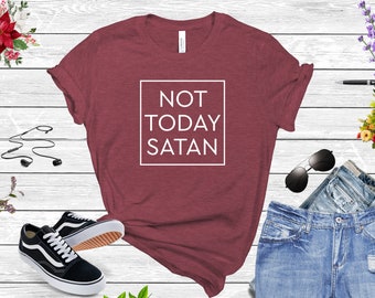 Not Today Satan SVG: Christian Religious Design (Digital Download)