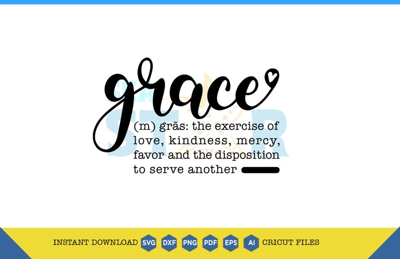 May include: Black and white typography design with the word "grace" in a cursive font. The definition of grace is written below the word in a smaller font. The definition reads: (m) gras: the exercise of love, kindness, mercy, favor and the disposition to serve another.