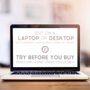 May include: A laptop computer screen displaying a message that reads "EDIT ON A LAPTOP OR DESKTOP NOT COMPATIBLE WITH MOBILE PHONES OR TABLETS TRY BEFORE YOU BUY DEMO LINK FOUND UNDER ITEM DETAILS".