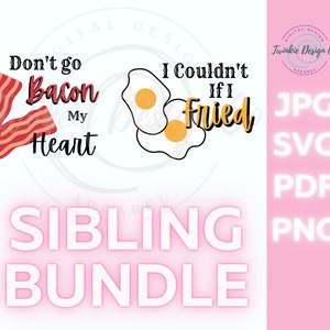 Bacon et oeufs frère SVG, Bacon SVG, oeuf SVG, n'allez pas Bacon mon coeur svg, bacon et oeufs svg, téléchargement numérique, frère svg, svg enfants