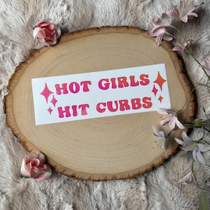 Hot Girls Hit Curbs Decal, Car Decal, Decal, Holographic Decal, Decal For Car