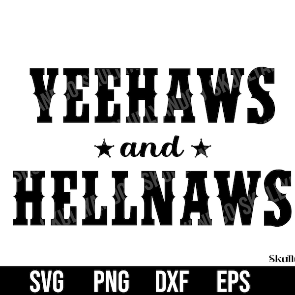 Yeehaws and Hellnaws svg, Country svg, Commercial use svg, png, dxf, and eps files