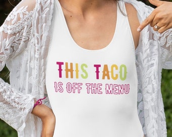 This Taco Is Off The Menu Bride One Piece White Swimsuit | Bachelorette Party Bride To Be Fiancé Final Fiesta Party