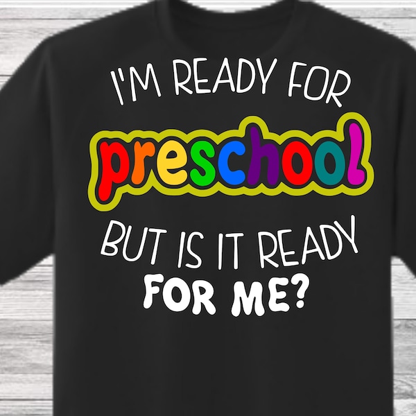 I'm Ready for Preschool But is it Ready for me svg, Happy First Day Of School Svg, Back to School Svg, First Day of Preschool Svg, Png