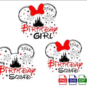 Birthday Girl SVG, Birthday Squad svg, Family Trip 2025 Svg, Mickey Mouse and Minnie Mouse head with castle fireworks, SVG, PNG, Eps and Dxf