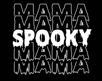 Spooky Mama svg, spooky mom svg, halloween shirt for mom, Spooky svg, halloween mama svg, mom life svg, Png Dxf cut files sublimation