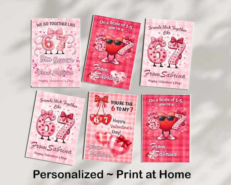 May include: A collection of Valentine's Day cards with pink and red designs. The cards feature the numbers 6 and 7, hearts, bows, and the text "From Sabrina" and "Happy Valentine's Day!" The phrase "We go together like 6 and 7" is also present.