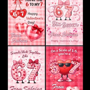 May include: Four Valentine's Day cards with pink and red designs. Each card features the numbers 6 and 7, hearts, and the phrase "Happy Valentine's Day!" Text includes "From Sabrina" and various romantic phrases.