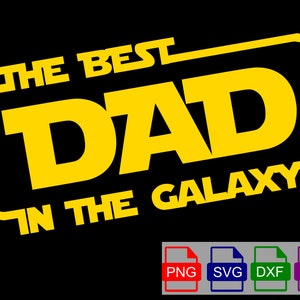 Mejor papá en la galaxia SVG PNG JPG - Clipart, Star Wars Padres día svg, Papá svg, Patrón de camisa, Descarga digital, Star Wars, Solo, Padre