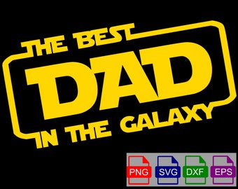 Best Dad in the Galaxy SVG PNG JPG - Clipart, Star Wars Fathers day svg, Dad svg, Shirt Pattern, Digital Download, Star Wars, Solo, Father