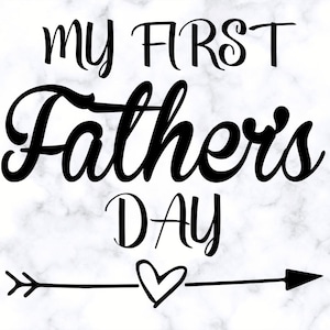 My First Fathers Day -  SVG, PNG, EPS, dxf, Digital Cut File, Cricut Maker, Silhouette Cameo 4