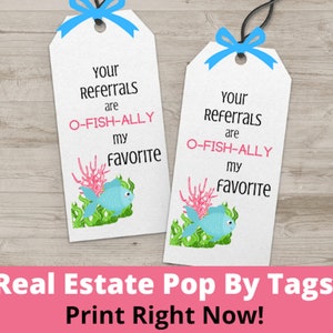 Fish Themed Pop By Tags for Realtors & Lenders – Your Referrals Are O-Fish-Ally My Favorite – Instant Download – Not Editable