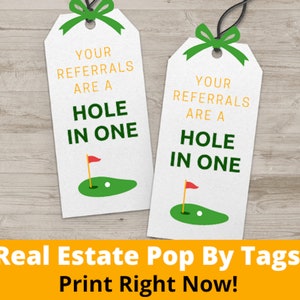 Golf Themed Real Estate Pop By Tags – Your Referrals Are a Hole In One – Realtor Lender Printable Gift Tags – Instant Download