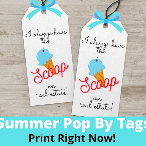 PRINTABLE Real Estate Summer Pop By Ice Cream- I Always Have the Scoop on Real Estate Instant Download Pop By Gift Tag- Print at Home Tag