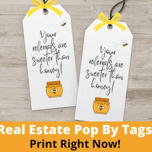Honey Themed Pop By Tags for Realtors & Lenders – Your Referrals Are Sweeter Than Honey – Instant Download – Not Editable