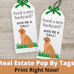 Dog Real Estate Pop By Tags – Need a New Backyard – Dog Treat Bone Themed Gift Tags – Realtor Lender Printable – Instant Download