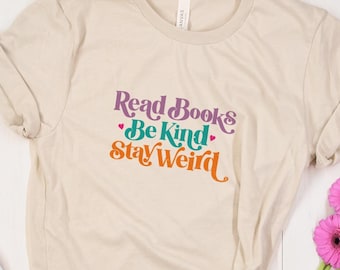 Buch-Liebhaber-T-Shirt, lesen Sie Bücher, sind Kind bleiben seltsam Tee