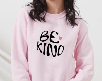 Be Kind Unisex Sweatshirt, Positive Message, Mental Health Sweater
