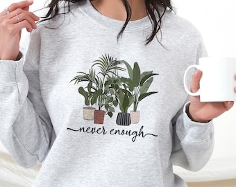 Plant Lover Crewneck Sweatshirt, Never Enough Plants Graphic