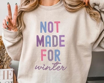 Not Made for Winter Sweatshirt, Oversize Sweater Weather, Simple Sweatshirt Woman, Comfy Sweatshirt Women, Cozy Sweater, Oversized Sweater