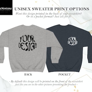 May include: Two sweatshirts, one gray and one dark blue, with the text "YOUR DESIGN" printed on the front. The gray sweatshirt is shown from the back, while the dark blue sweatshirt is shown from the front. The text "BACK" is printed below the gray sweatshirt and the text "POCKET" is printed below the dark blue sweatshirt. The text "UNISEX SWEATER PRINT OPTIONS" is printed at the top of the image.