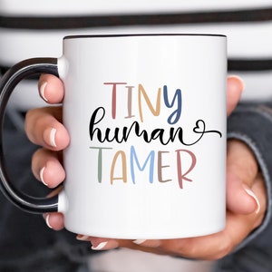 Tiny Human Tamer Mug, Teacher Gift, Childcare Gift, New Parent Gift, Childminder Mug, Childminder Gift, Nursery Teacher Mug, New Parent Mug