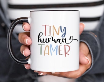 Tiny Human Tamer Mug, Teacher Gift, Childcare Gift, New Parent Gift, Childminder Mug, Childminder Gift, Nursery Teacher Mug, New Parent Mug