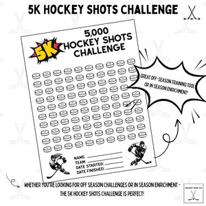 May include: A black and white 5K Hockey Shots Challenge printable. The sheet has a grid of circles, each marked with "50", and space for the player's name, team, and dates. Text includes "Great off-season training tool or in-season enrichment!"