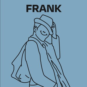 May include: A black and white line drawing of Frank Sinatra wearing a hat and a jacket. The text "FRANK SINATRA" is below the image.