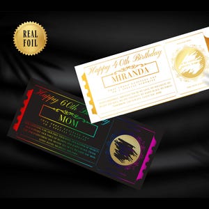 May include: Two rectangular gift tickets with scalloped edges. One white ticket features gold foil text reading Happy 40th Birthday Miranda and a scratch-off circle. The other black ticket has rainbow foil text reading Happy 60th Birthday Mom.