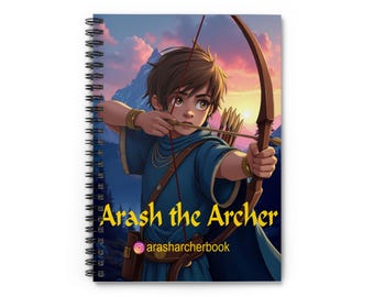 Arash the Archer Spiral Notebook - Ruled Line, Gift for Children, Tween, Birthday, Holiday, School, Graduation, Back to School Stationery