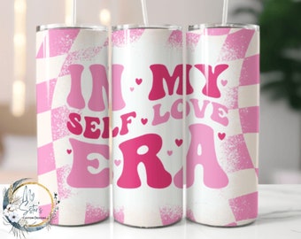 In My Self Love Era 20 oz Straight Tumbler | Valentines Day | Kisses | Hearts | Self Love | Sublimation | Personalized Gift