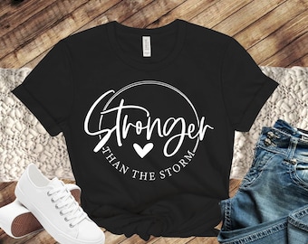Stronger Than The Storm T-Shirt: Soft Christian Unisex Tee