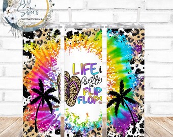 Life is better in flip flops 20 oz Straight Tumbler | Flowers | animal print | summer vibes | Sublimation | Personalized Gift