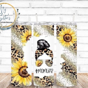 Momlife Sunflower Tumbler: Leopard Messy Bun Mama, 20oz Insulated