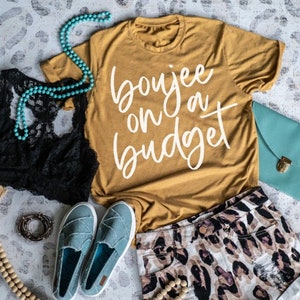 Boujee on a Budget T-Shirt | Crew T-shirt | Soft | Gift | Custom Shirt | Unisex | Smile More  | Personalize