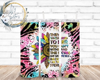 Stronger than the Storm 20 oz Straight Tumbler | animal print | fun | Sunflower | Sublimation | Personalized Gift