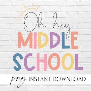 Oh Hey Middle School - Middle School png - Teacher png - Middle School - Middle School Tshirt - Teacher Gift - Back to School png