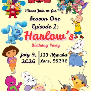 May include: A light yellow birthday party invitation featuring cartoon characters from various children's shows. The invitation includes the text "Please Join us for Season One Episode 1: Harlow's Birthday Party" and the date July 9, 2026.