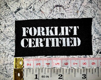 Forklift certified | mini punk patch | important certification | extremely manly | small cloth patch | internet lore