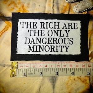 Die Reichen sind die einzig gefährliche Minorität zum Aufnähen auf Punk Patch
