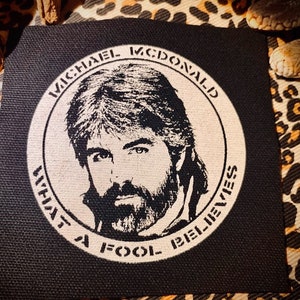 Michael McDonald what a fool believes crust punk sew on patch. crusty Doobie brothers, 70's dad rock, yacht rock, 80's