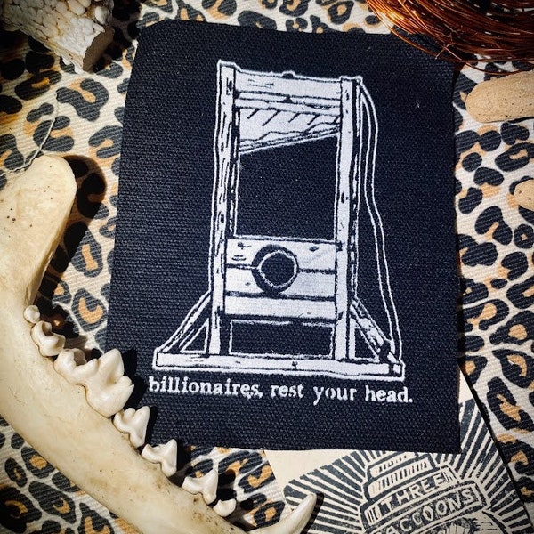 Guillotine sew on patch. Billionaires, rest your head. hand made, silk screened anti capitalist crust punk battle vests, leftist, anarchist