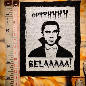 OHHHHHH Bela! | punk patch |  Bela Lugosi | Bauhaus | goth punk battle vests | post punk crusty overalls | classic horror Halloween