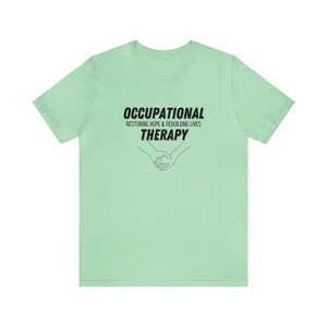Occupational Therapy t-shirt, OT shirt, motivational OT shirt, occupational therapy, occupational therapist, COTA