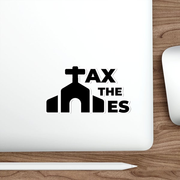 Tax the Churches Sticker - Atheism Die-Cut Sticker