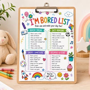 May include: A wooden clipboard with a colorful "I'M BORED LIST" checklist. The list includes ideas for quick activities, getting active, creative projects, and helpful tasks. The design features illustrations of a rocket, rainbow, cupcake, and other playful elements.